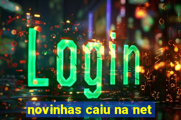 novinhas caiu na net